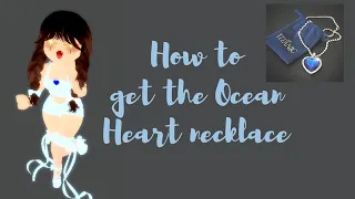 How to get the ocean heart necklace is royale high!