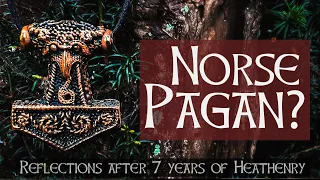 Am I Still a Norse Pagan? | (After 7 Years of Practice)