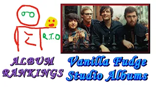 Vanilla Fudge Studio Album Ranking (Viewer's Request)