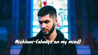 Mishlawi - (always on my mind) lyrics