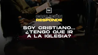 Soy cristiano... ¿tengo que ir a la iglesia?