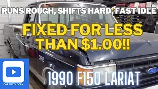 1990 Ford F150 OBS Rough Idle, Fast Idle, Hard Shifting - Fixed for under $1.00