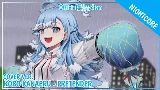 Nightcore - Pretender (Cover Ver.) | Kobo Kanaeru [Official髭男dism]