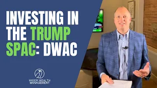 Investing in the Trump SPAC: DWAC | What You Need to Know!