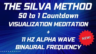 SILVA METHOD | Alpha Meditation & Visualization Meditation | 50 to 1 Countdown | 11 Hz Binaural