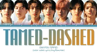 ENHYPEN Tamed-Dashed Lyrics (Color Coded Lyrics)