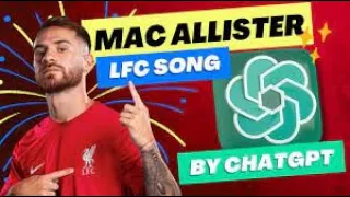 Mac Allister Song made by ChatGPT