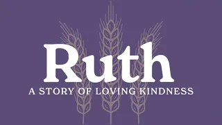 Ruth 1:6-18 Sermon.