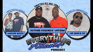 Everything Atlanta Podcast featuring Author Kendrick Watson and Munchie Queen & Mr1000.8 Gs Performs