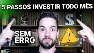 5 Passos Simples para Investir Todo Mês Sem Erro