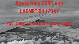 Exemption 3585 & 17347 Explained for Airline Pilots & Dispatchers Part 121 Weather Mins & Alternates