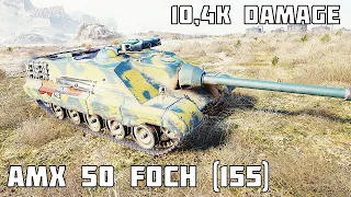 AMX 50 Foch (155) • 10,4K DAMAGE 4 KILLS • World of Tanks
