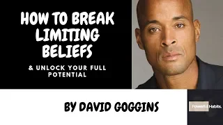 HOW TO BREAK LIMITING BELIEFS  & Unlock Your Full Potential - Feat: David Goggins