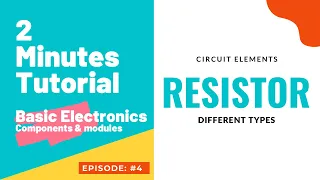 Basic Electronics - Two Minutes tutorial series: Episode 4 - Resistors