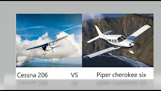 Cessna 206 Turbo Stationair HD vs Piper Cherokee six/high wing vs low