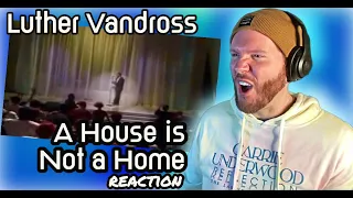 Luther Vandross REACTION | Luther Vandross A House is not a Home REACTION | Luther Vandross Live