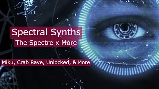 Spectral Synths (Alan Walker - The Spectre x More)