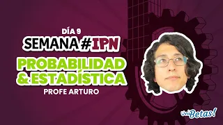 Guía IPN Segunda Vuelta Día 9 Repaso Probabilidad y Estadística Semana IPN