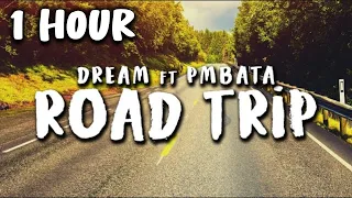 (1 HOUR) Dream ft. PmBata - Roadtrip (Official Lyric Video)