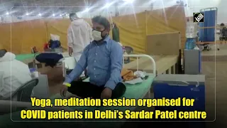 Yoga, meditation session organised for COVID patients in Delhi’s Sardar Patel centre