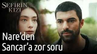 Sefirin Kızı 6. Bölüm - Nare'den Sancar'a Zor Soru