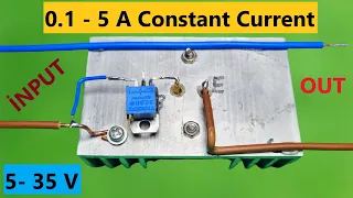 How to Make an Adjustable Constant Current Power Supply 0.1 / 5A Out