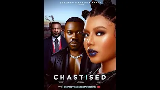 CHASTISED FT NANCY ISIME, DEYEMI OKANLAWON, KENNETH OKOLIE, EJIKE IBEDILO