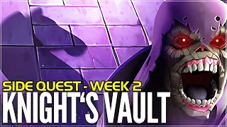 KNIGHT'S VAULT - Side Quest Breakdowm - WEEK 02 - Apr 2024