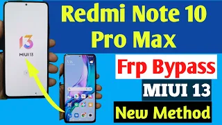 Redmi Note 10 Pro/Pro Max Frp Bypass MIUI 13 New Method 100% Working