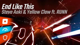 Beat Saber / End Like This / Steve Aoki & Yellow Claw ft. RUNN / No Arrows / Fast / NoFail/SightRead