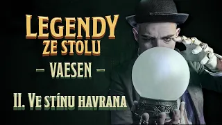 Legendy ze stolu - Vaesen - II. Ve stínu havrana