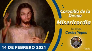 Coronilla de la Divina Misericordia l Domingo 14 Febrero 2021 l Ora a Jesús l Padre Carlos Yepes