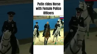 Putin rides Horse with Female Police Officers 🔥 #russia #shorts