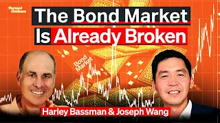 The Bond Market Is Already Broken - Stocks and Housing Are Next | Harley Bassman & Joseph Wang