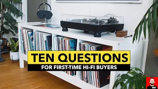 10 CRUCIAL questions for FIRST-TIME hi-fi buyers