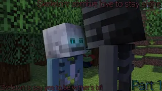 Skeleton and zombie are just friends?? because skeleton became wither's bf part 1