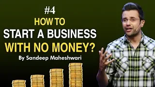 #4 How to Start a Business with No Money? By Sandeep Maheshwari I Hindi #businessideas