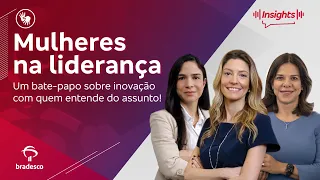 #154 - Mulheres na Liderança da inovação | Conteúdo Acessível