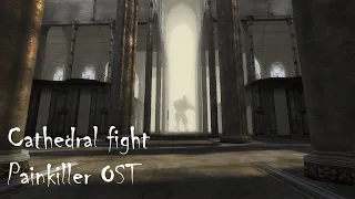 Cathedral fight - Painkiller OST.