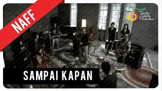 NaFF - Sampai Kapan | Official Video Clip