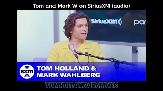 Tom Holland, Mark Wahlberg on SiriusXM (full audio)