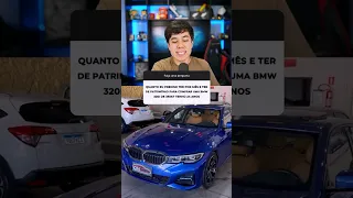 Quanto preciso ganhar por mês para ter uma BMW 320i? #Shorts