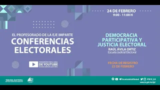Democracia participativa y justicia electoral - Raúl Ávila Ortiz - 24/02/22 - TEPJF