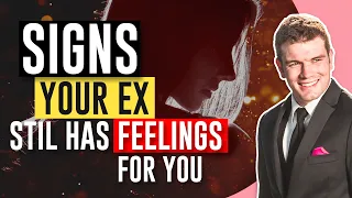 Signs Your Ex Still Has Feelings For You
