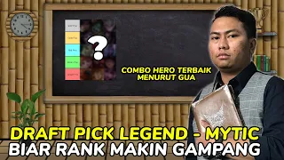 DRAFT PICK HERO TERBAIK UNTUK RANK LEGEND - MYTIC! HERO APA AJA SIH YANG OP DAN BEST COMBO? #KELASKB