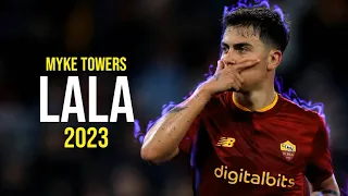 Paulo Dybala ● LALA | Myke Towers ᴴᴰ