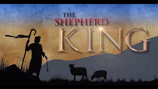 "The Shepherd King" Revival Series Part 1  - The Lord Looks at the Heart