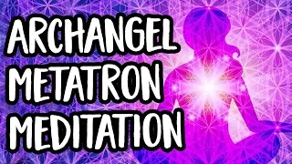 Archangel Metatron Meditation ~Awaken and Shine Your Highest Light