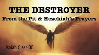 THE DESTROYER FROM THE PIT & HEZEKIAH'S PRAYERS