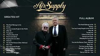Air Supply Greatest Hits Album - Best soft Rock 70s 80s 90s - Air Supply Best Songs